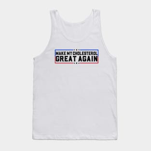 Make My Cholesterol Levels Great Again Funny Diet Joke Tank Top